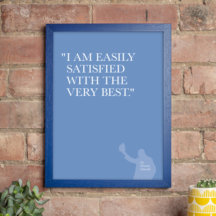 Easily Satisfied - Quotation Print