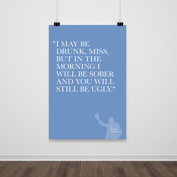 I May Be Drunk - Quotation Print