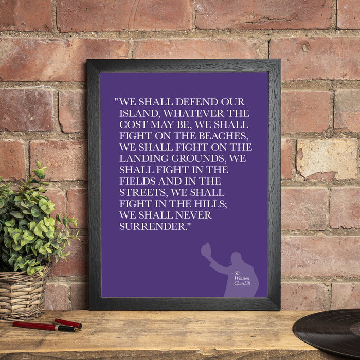 We Shall Never Surrender - Quotation Print